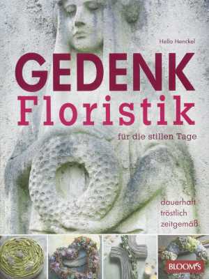 GEDENKFLORISTIK FÜR DIE STILLEN TAGE
